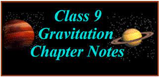 NCERT 9TH CLASS SCIENCE CHAPTER GRAVITATION