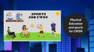 CLASS 11TH COMMERCE PHYSICAL EDUCATION  PHYSICAL EDUCATION SPORTS FOR CWSN